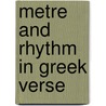 Metre and Rhythm in Greek Verse by Joan Silva-Barris