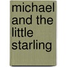 Michael And The Little Starling door Thom Cherney