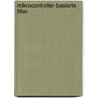 Mikrocontroller-basierte Filter door Heitjohann Tobias