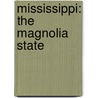 Mississippi: The Magnolia State door Miriam Coleman