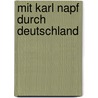 Mit Karl Napf durch Deutschland door Martin Bartholmy
