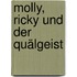 Molly, Ricky und der Quälgeist