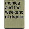 Monica and the Weekend of Drama door Diana G. Gallagher