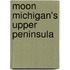 Moon Michigan's Upper Peninsula