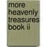 More Heavenly Treasures Book Ii