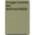 Morgen kommt der Weihnachtsbär