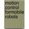 Motion Control forMobile Robots door Skup Konrad R.
