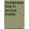 Multiphase Flow in Porous Media by Myron B. Iii Allen