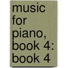 Music for Piano, Book 4: Book 4 door Robert Pace