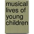 Musical Lives Of Young Children