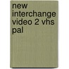 New Interchange Video 2 Vhs Pal by Jack C. Richards