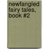 Newfangled Fairy Tales, Book #2