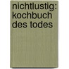 Nichtlustig: Kochbuch des Todes door Joscha Sauer
