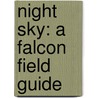 Night Sky: A Falcon Field Guide door Nick Nigro