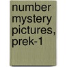 Number Mystery Pictures, PreK-1 by Mara Ellen Guckian