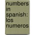 Numbers in Spanish: Los Numeros