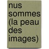 Nus Sommes (La Peau Des Images) by Jean-Luc Nancy