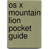 Os X Mountain Lion Pocket Guide by Chris Seibold