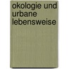 Okologie Und Urbane Lebensweise door Norbert Gestring