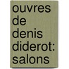 Ouvres De Denis Diderot: Salons door Jacques Andre Naigeon