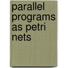 Parallel Programs as Petri Nets door Bernd Grahlmann