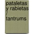 Pataletas Y Rabietas / Tantrums