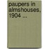 Paupers in Almshouses, 1904 ...