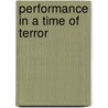 Performance In A Time Of Terror door Ted Hughes