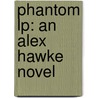 Phantom Lp: An Alex Hawke Novel door Ted Bell
