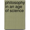 Philosophy In An Age Of Science by Hilary Putnam