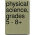 Physical Science, Grades 5 - 8+