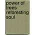 Power of Trees Reforesting Soul