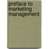 Preface to Marketing Management door Paul Peter J.