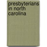 Presbyterians in North Carolina door Robert J. Cain