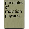 Principles Of Radiation Physics door Mitio Inokuti