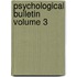 Psychological Bulletin Volume 3