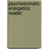 Psychosomatic Energetics Reader door Reimar Banis