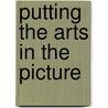 Putting the Arts in the Picture by Robin Redmond