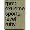 Rpm: Extreme Sports, Level Ruby by Kate Armstrong