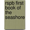 Rspb First Book Of The Seashore by Derek Niemann