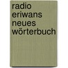 Radio Eriwans neues Wörterbuch door Lutz Simon