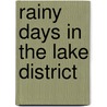 Rainy Days in the Lake District door Val Corbett