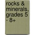 Rocks & Minerals, Grades 5 - 8+