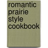 Romantic Prairie Style Cookbook by Fifi O'neill