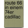 Route 66 in einem 74er Cadillac door Mathias Eimann