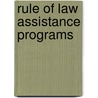 Rule of Law Assistance Programs by United States Congressional House