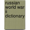 Russian World War Ii Dictionary door Stuart Britton