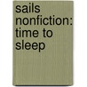 Sails Nonfiction: Time to Sleep by Jo Windsor
