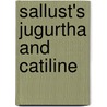 Sallust's Jugurtha and Catiline by United States Government