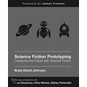 Science Fiction For Prototyping door Brian David Johnson